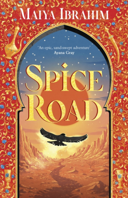 Cover image (UK) of Spice Road by Maiya Ibrahim.