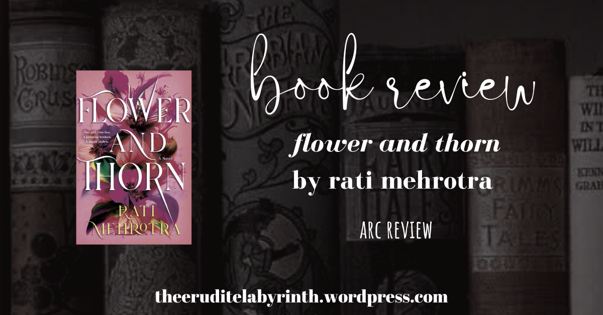 Flower and Thorn by Rati Mehrotra—An Enchanting Tale of Power and Betrayal