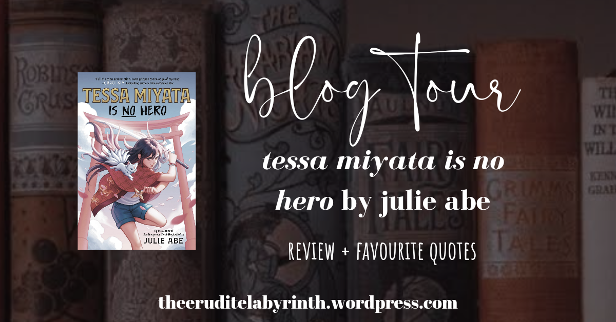 Tessa Miyata Is No Hero by Julie Abe: Blog Tour