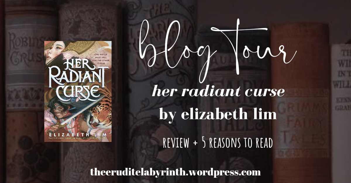 Her Radiant Curse by Elizabeth Lim: Blog Tour